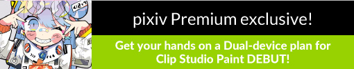 Get access to a Clip Studio Paint DEBUT Dual-device plan when you sign up for pixiv Premium.