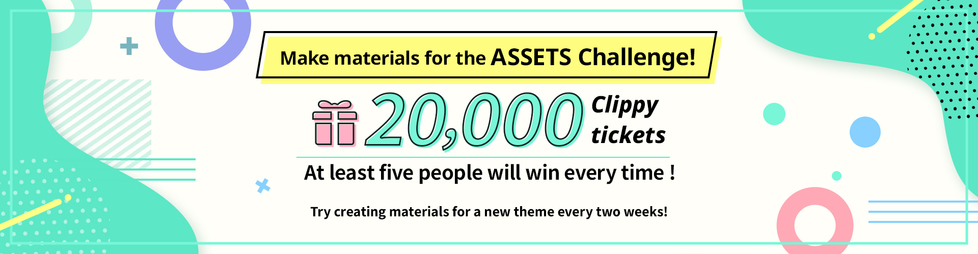Try your hand at creating materials according to the contest theme! We are giving away 20,000 Clippy tickets every time to five people or more! The theme will change every two weeks! Submit your Assets with the tags! 