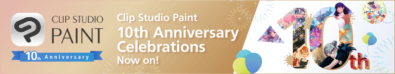 Clip Studio Paint 10th Anniversary Events live now!