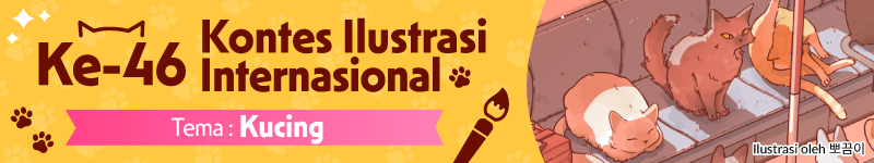 Pengiriman karya untuk Kontes Ilustrasi Internasional ke-46 telah dibuka! Tema kali ini adalah “Kucing”! (Batas akhir: 6 Januari, 06:59 WIB)