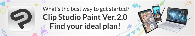What's the best way to get started? Clip Studio Paint Ver. 2.0 Find your ideal plan!