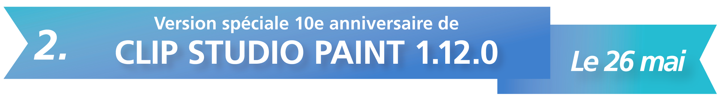 2. Version spéciale 10e anniversaire de CLIP STUDIO PAINT 1.12.0 - Le 26 mai