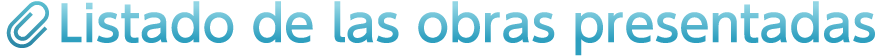 Listado de las obras presentadas