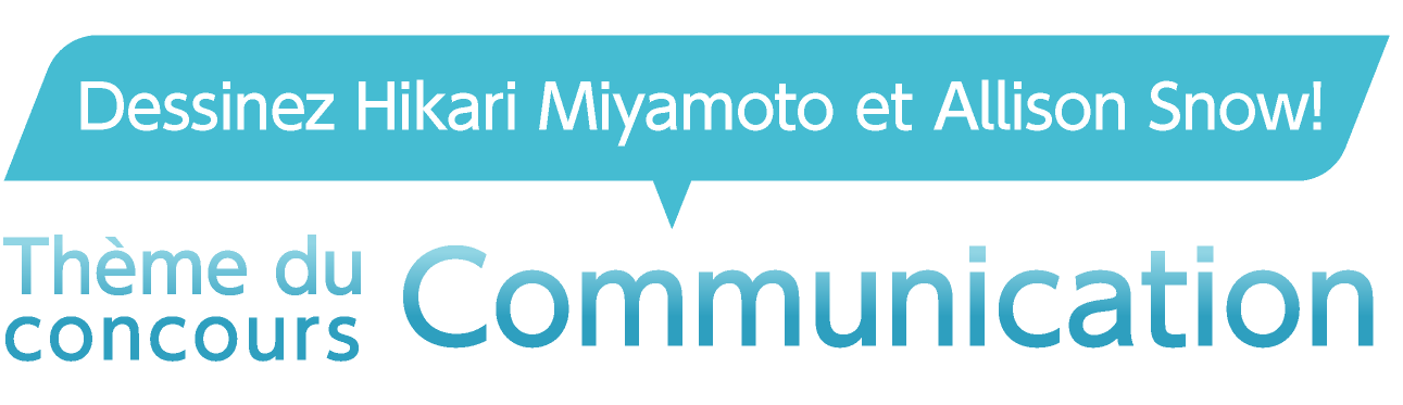 ”Dessinez Hikari Miyamoto et Allison Snow !Thème du concours [Communication]