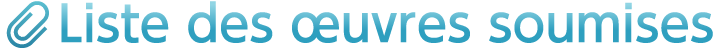 Liste des œuvres soumises