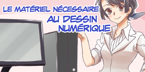 Petit Guide Des Appareils Nécessaires Au Dessin Numérique