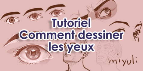 Tutoriel comment dessiner des yeux