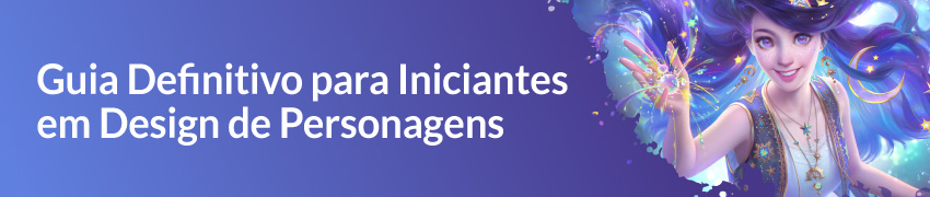 Guia definitivo para iniciantes em design de personagens