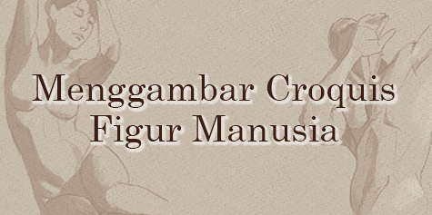 Cara Menggambar Sketsa Croquis